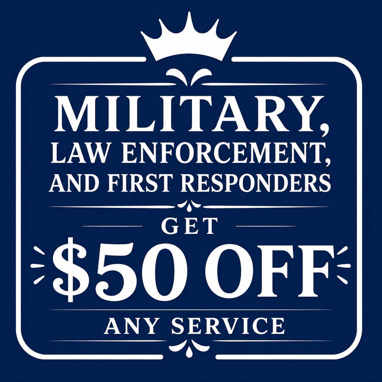 Military, Law Enforcement & First Responders — $50 off any service